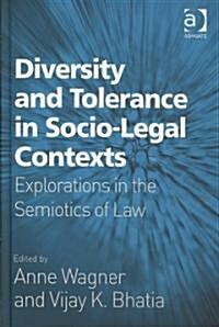 Diversity and Tolerance in Socio-legal Contexts : Explorations in the Semiotics of Law (Hardcover)