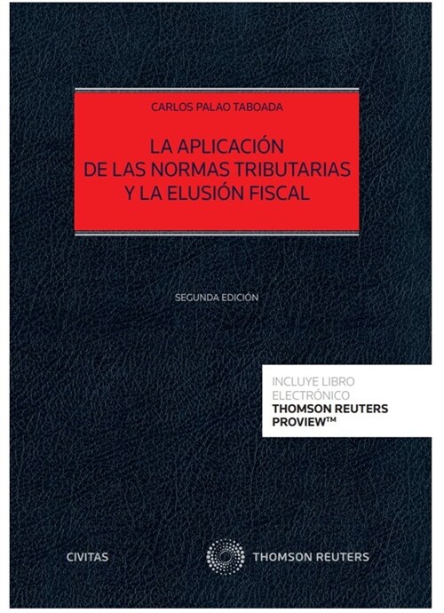 LA APLICACION DE LAS NORMAS TRIBUTARIAS Y LA ELUSION FISCAL (Book)