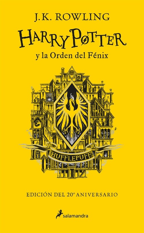 Harry Potter Y La Orden del F?ix (20 Aniv. Hufflepuff) / Harry Potter and the O Rder of the Phoenix (Hufflepuff) (Hardcover)