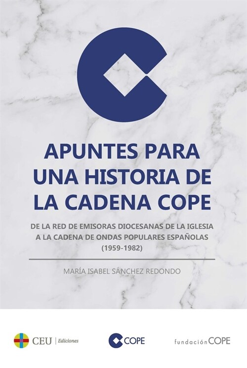 APUNTES PARA UNA HISTORIA DE LA CADENA COPE (Book)