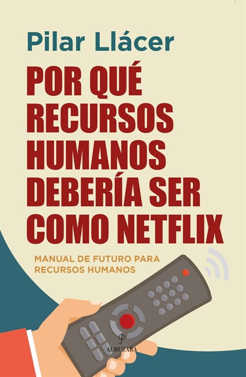 Por Que Recursos Humanos Deberia Ser Como Netflix (Paperback)