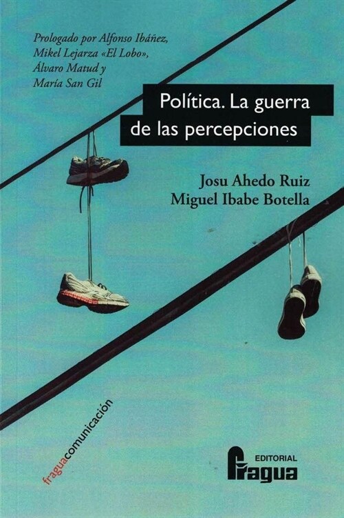 POLITICA. LA GUERRA DE LAS PERCEPCIONES (Paperback)
