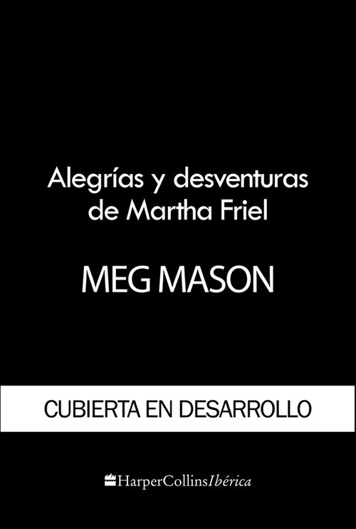 Alegr?s y desventuras de Martha Friel (Paperback)