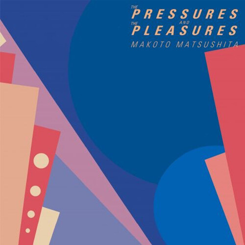 [수입] Makoto Matsushita - The Pressures And The Pleasures [LP][한정반]