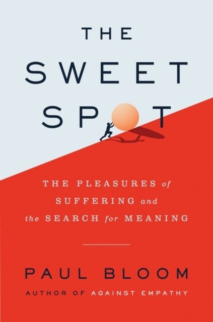 The Sweet Spot : The Pleasures of Suffering and the Search for Meaning (Paperback)