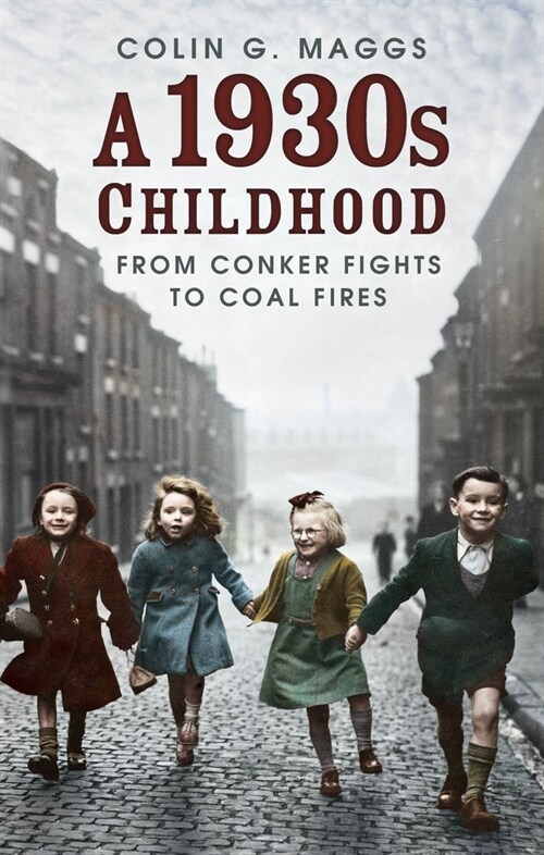 A 1930s Childhood : From Conker Fights to Coal Fires (Paperback)
