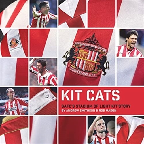 Kit Cats : SAFCs Stadium of Light Kit Story (Hardcover)