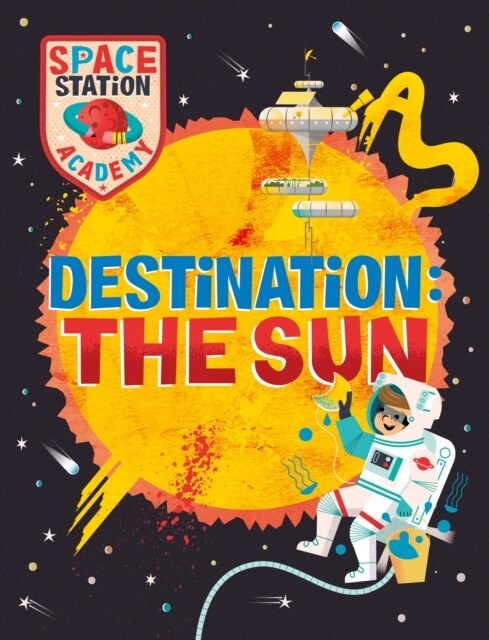 Space Station Academy: Destination The Sun (Paperback)