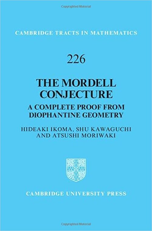 The Mordell Conjecture : A Complete Proof from Diophantine Geometry (Hardcover)