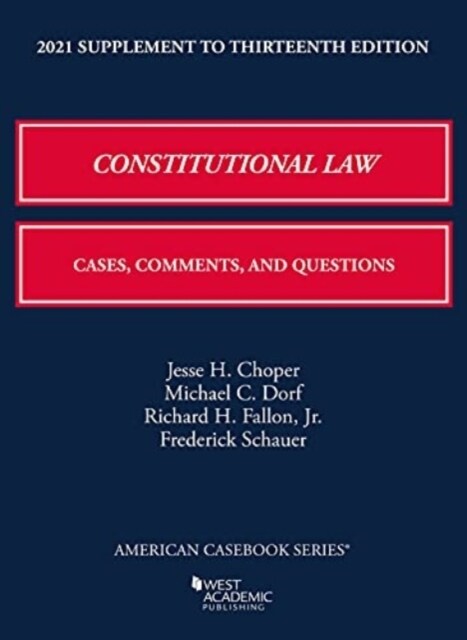 Constitutional Law : Cases, Comments, and Questions, 2021 Supplement (Paperback, 13 Revised edition)