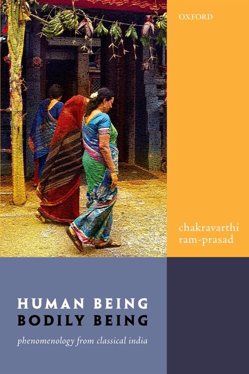 Human Being, Bodily Being : Phenomenology from Classical India (Paperback)