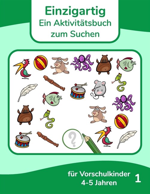 Einzigartig - Ein Aktivit?sbuch zum Suchen f? Vorschulkinder 4-5 Jahren 1 (Paperback)