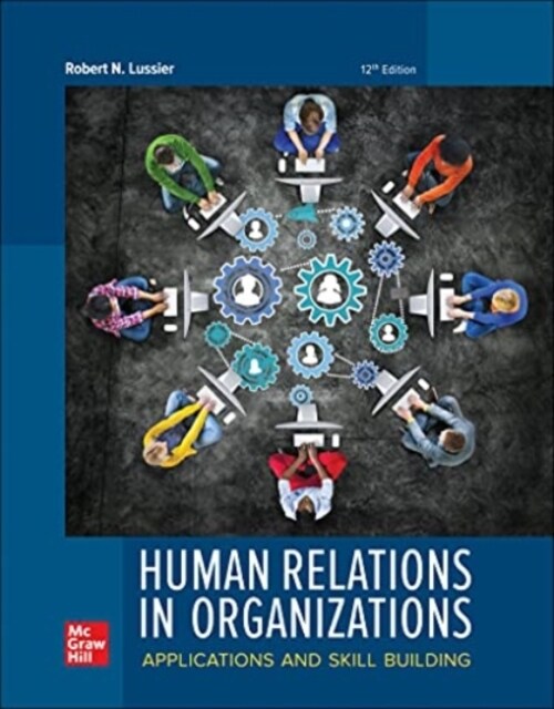 Human Relations in Organizations: Applications and Skill Building (Hardcover, 12 ed)