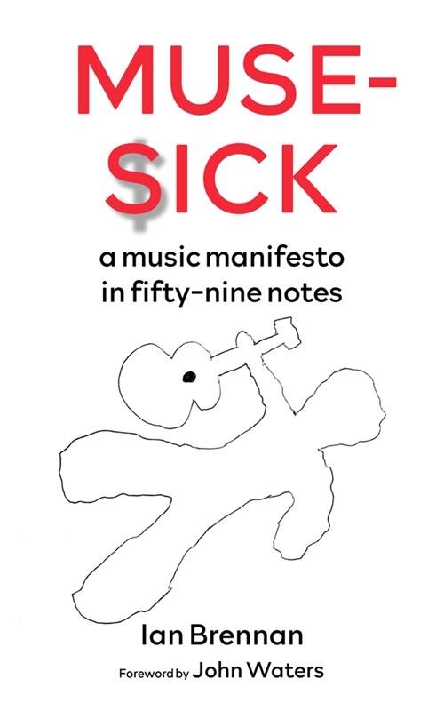 Muse Sick: A Music Manifesto in Fifty-Nine Notes (Paperback)