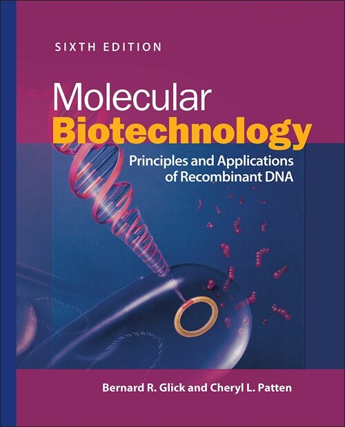 Molecular Biotechnology: Principles and Applications of Recombinant DNA (Hardcover, 6)