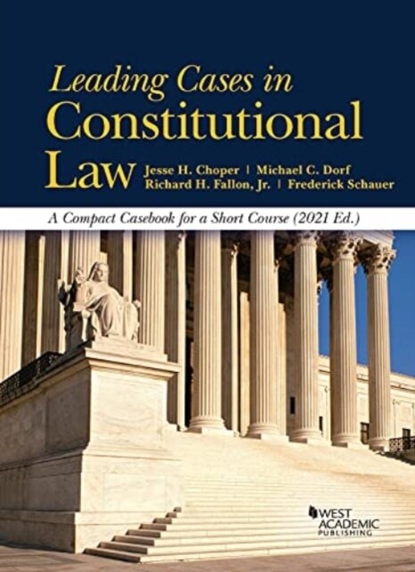 Leading Cases in Constitutional Law, A Compact Casebook for a Short Course, 2021 (Paperback)