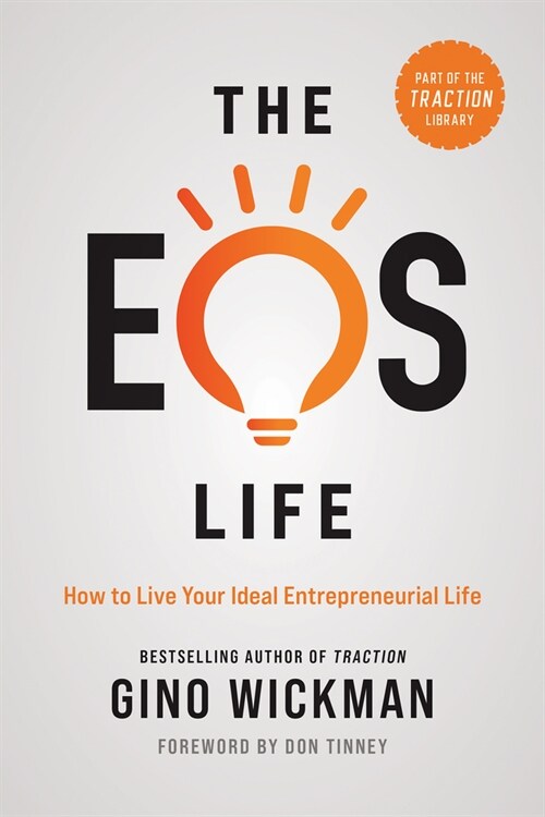The EOS Life: How to Live Your Ideal Entrepreneurial Life (Hardcover)