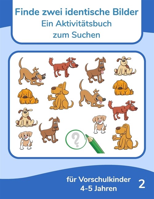 Finde zwei identische Bilder - Ein Aktivit?sbuch zum Suchen f? Vorschulkinder 4-5 Jahren 2 (Paperback)