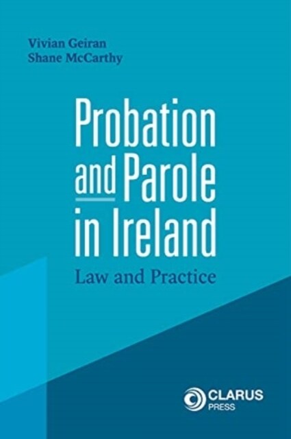 Probation and Parole in Ireland : Law and Practice (Paperback)