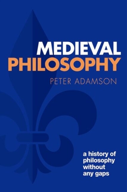 Medieval Philosophy : A history of philosophy without any gaps, Volume 4 (Paperback)
