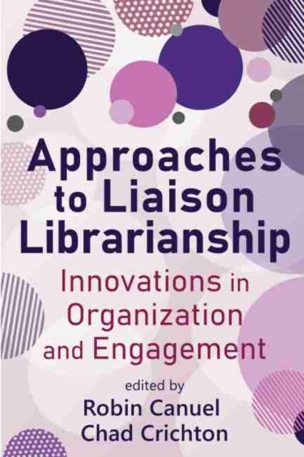 Approaches to Liaison Librarianship (Paperback)