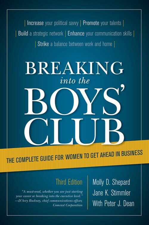 Breaking into the Boys Club: The Complete Guide for Women to Get Ahead in Business (Paperback, 3, Third Edition)