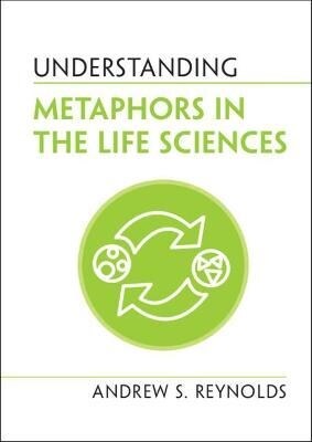 Understanding Metaphors in the Life Sciences (Hardcover)