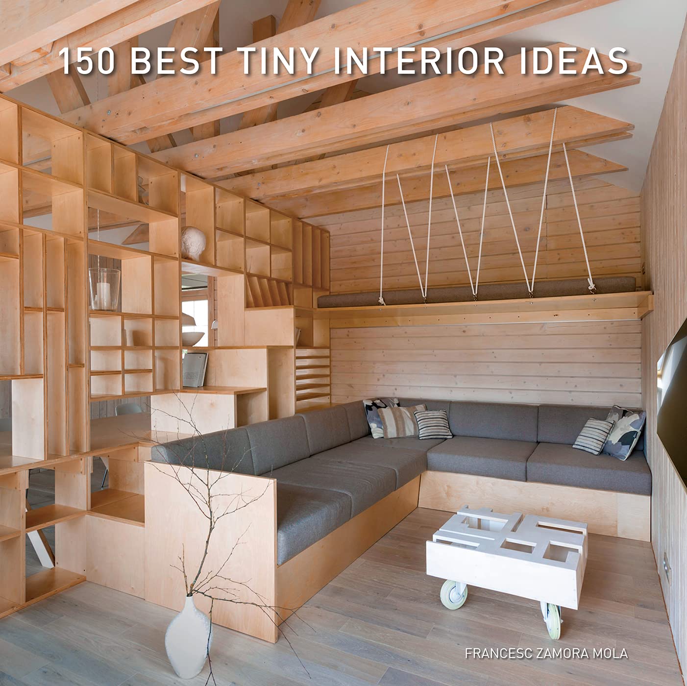 150 Best Tiny Interior Ideas (Hardcover)