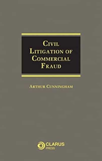 Civil Litigation of Commercial Fraud (Hardcover)