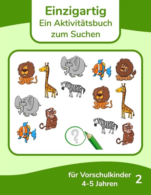 Einzigartig - Ein Aktivit?sbuch zum Suchen f? Vorschulkinder 4-5 Jahren 2 (Paperback)