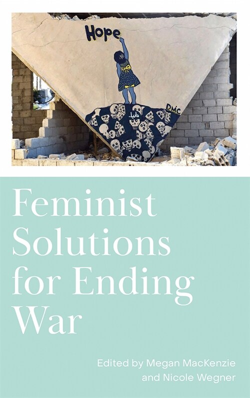 Feminist Solutions for Ending War (Paperback)