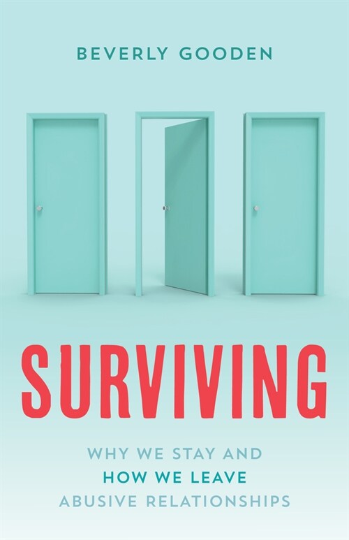 Surviving: Why We Stay and How We Leave Abusive Relationships (Hardcover)