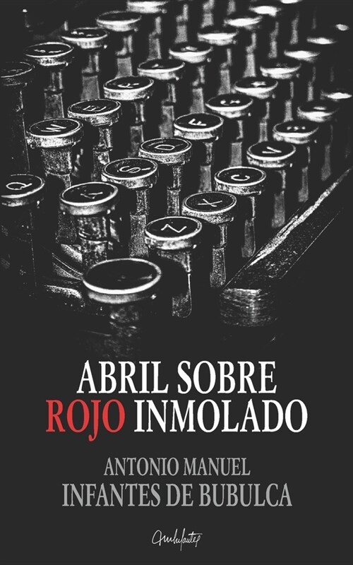 Abril sobre rojo inmolado (Paperback)