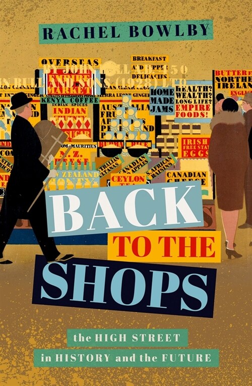 Back to the Shops : The High Street in History and the Future (Hardcover)