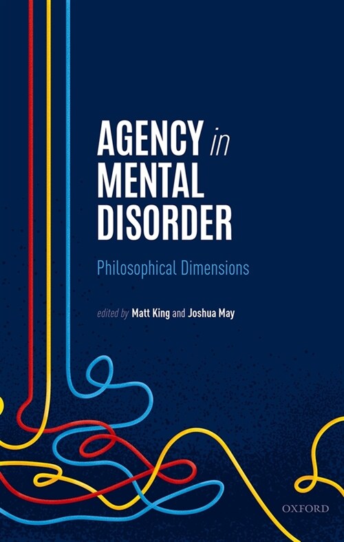 Agency in Mental Disorder : Philosophical Dimensions (Hardcover)