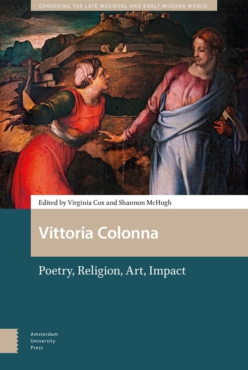 Vittoria Colonna: Poetry, Religion, Art, Impact (Hardcover)
