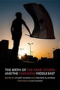 Birth of the Arab Citizen and the Changing of the Middle Eas (Paperback)