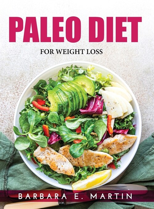 Paleo Diet: For Weight Loss (Hardcover)