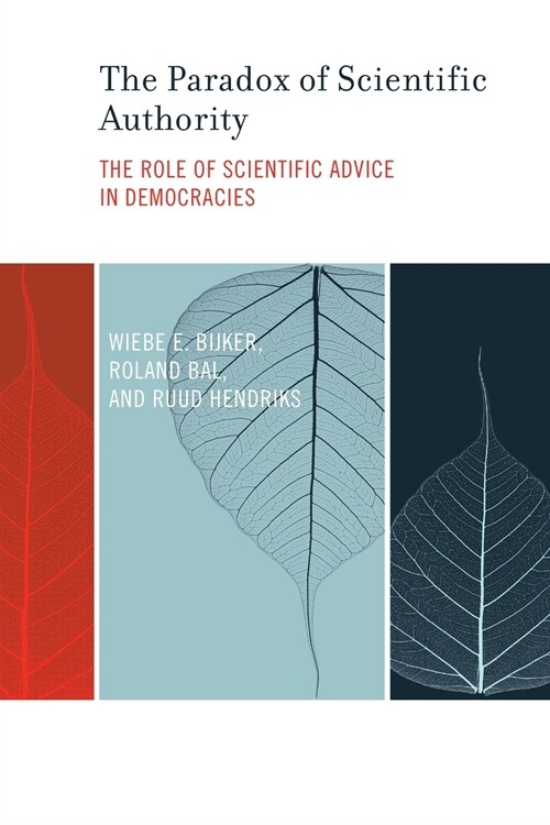 The Paradox of Scientific Authority: The Role of Scientific Advice in Democracies (Paperback)