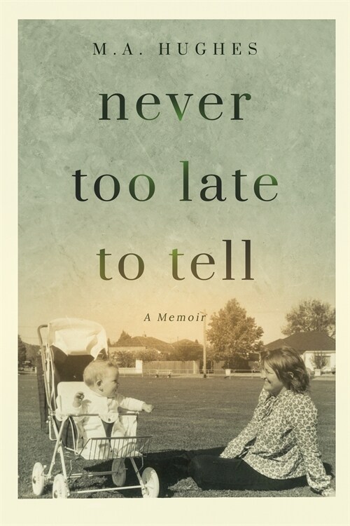 Never Too Late to Tell: A Memoir (Paperback)