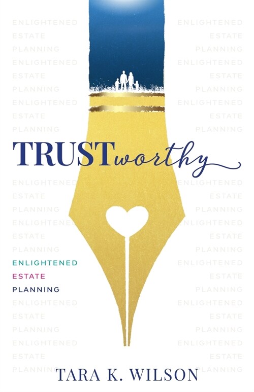 Trustworthy: Enlightened Estate Planning (Paperback)