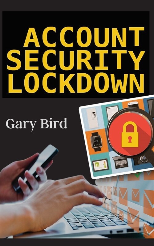 ACCOUNT SECURITY LOCKDOWN (Hardcover)