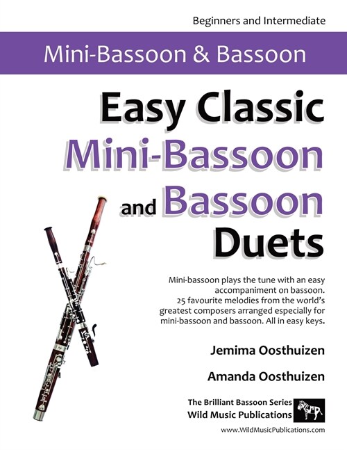 Easy Classic Mini-Bassoon and Bassoon Duets: 25 favourite melodies by the worlds greatest composers where the mini-bassoon plays the tune and bassoon (Paperback)