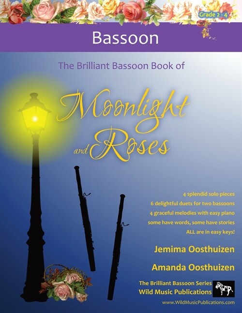The Brilliant Bassoon book of Moonlight and Roses: Romantic solos, duets, and pieces with easy piano. All tunes are in easy keys, and arranged especia (Paperback)