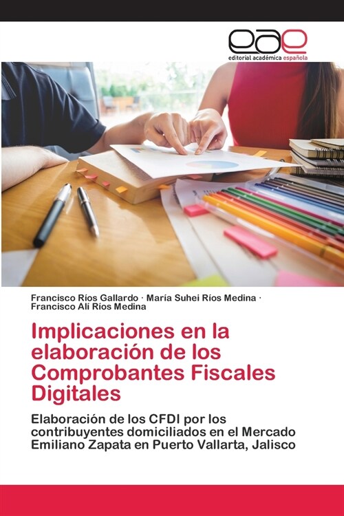 Implicaciones en la elaboraci? de los Comprobantes Fiscales Digitales (Paperback)