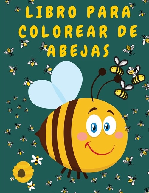 Libro para colorear de abejas: Libro de actividades para ni?s de 9 a 12 a?s - Libros para colorear de abejas para ni?s - Libro para colorear de an (Paperback)