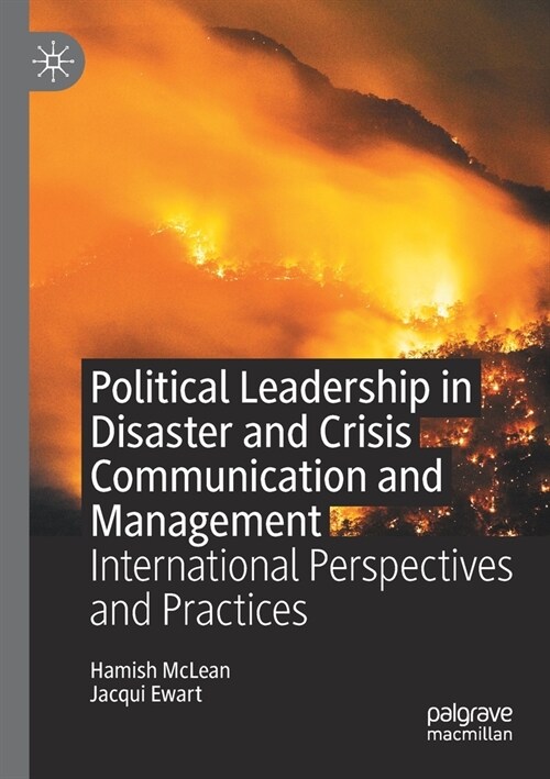 Political Leadership in Disaster and Crisis Communication and Management: International Perspectives and Practices (Paperback, 2020)