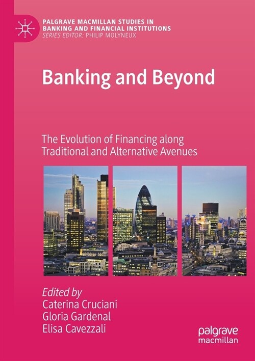 Banking and Beyond: The Evolution of Financing Along Traditional and Alternative Avenues (Paperback, 2020)