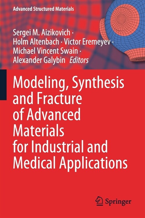 Modeling, Synthesis and Fracture of Advanced Materials for Industrial and Medical Applications (Paperback)