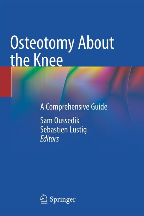 Osteotomy about the Knee: A Comprehensive Guide (Paperback, 2020)